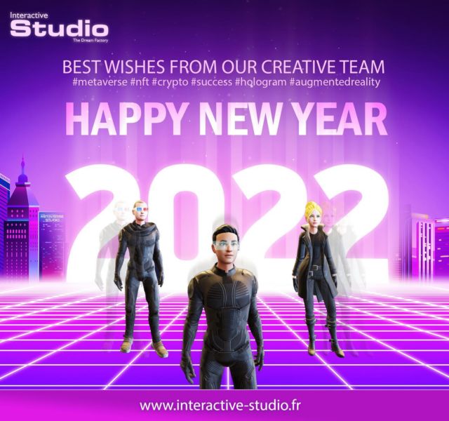 Toute l'équipe d'Interactive Studio se joint à moi pour vous souhaitez LE MEILLEUR pour cette nouvelle année.
Merci pour votre confiance, merci pour ces fabuleux projets que vous nous avez confiés, merci de croire en la créativité, qui permet de construire un monde où tout est possible.
Travaillons ensemble pour que les nouvelles technologies permettent de nous rapprocher encore plus.

Vers l'infini et ....le Metaverse !!!
BONNE ANNEE 2022 #interactivestudio #metaversestudio #filtrestory #ar #metaverse #nft #creative #agency #paris #2022 #newyear #augmentedreality #meta #vr 

The Interactive Studio team joins me to wish you THE BEST for this new year.
Thank you for your trustness, thank you for these fabulous projects, thank you for believing in creativity, which permit to create a world where everything is possible.
Let's work together to make these new technologies bring us even closer.

Towards infinity and .... the Metaverse !!!
HAPPY NEW YEAR 2022